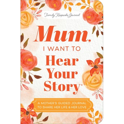 Sourcebooks Mum, I Want to Hear Your Story (Expanded Edition) | Jeffrey Mason