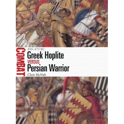Greek Hoplite vs Persian Warrior | Chris McNab, Adam Hook