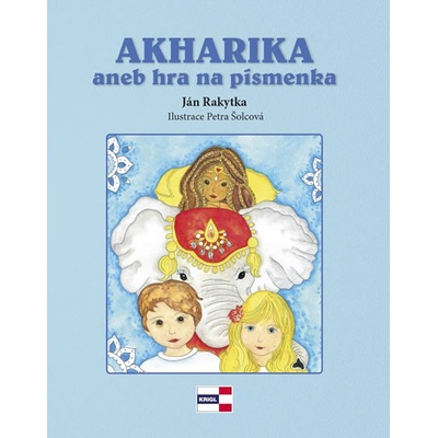 Krigl Vladimír Ing. AKHARIKA aneb hra na písmenka