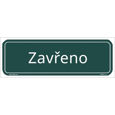 DUKO ZAVŘENO tabulka zelená Formát: 300 x 105 mm, Materiál: plast 0,5 mm, samolepící vinylová fólie