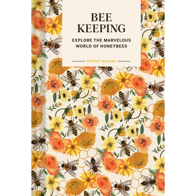 Pocket Nature: Beekeeping: Explore the Marvelous World of Honeybees | Silva, Ariel