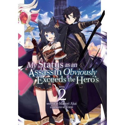 My Status as an Assassin Obviously Exceeds the Hero's (Light Novel) Vol. 2