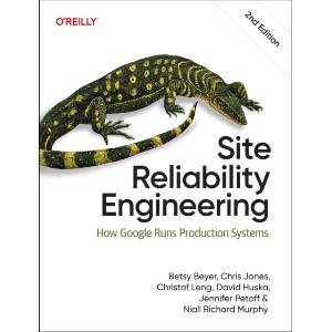Site Reliability Engineering 2e | Betsy Beyer, Chris Jones, Christof Leng, David Huska, Jennifer Petoff, Niall Richard Murphy (ISBN: 9798341607682)