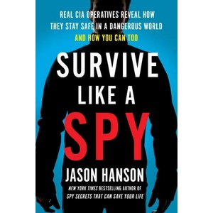 Survive Like a Spy | Hanson, Jason (ISBN: 9780143131601)