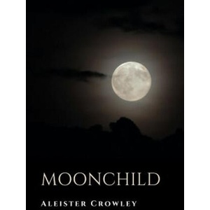 Moonchild | Aleister Crowley (ISBN: 9781387709984)
