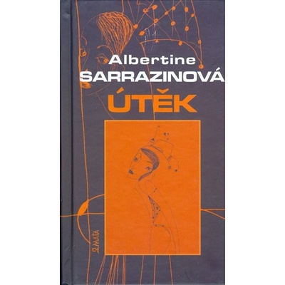 Útěk - Albertine Sarrazinová