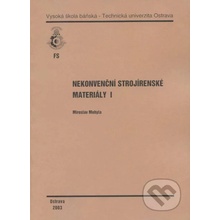 Nekonvenční strojírenské materiály I - Miroslav Mohyla