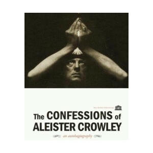 The Confessions of Aleister Crowley | Aleister Crowley (ISBN: 9781926716657)