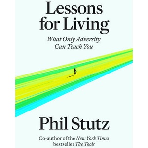 Lessons for Living | Phil Stutz (2023)