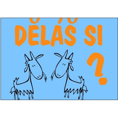 Plakát typ A4-A0 Děláš si kozy