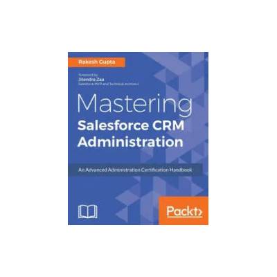 Mastering Salesforce CRM Administration | Rakesh Gupta