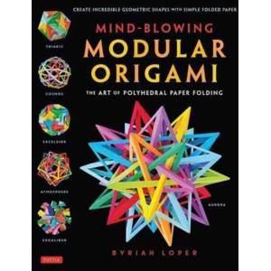 Mind-Blowing Modular Origami | Byriah Loper (ISBN: 9784805313091)