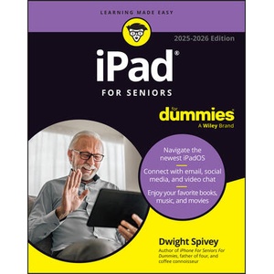 iPad for Seniors for Dummies, 2025 - 2026 Edition | Spivey, Dwight (ISBN: 9781394313402)