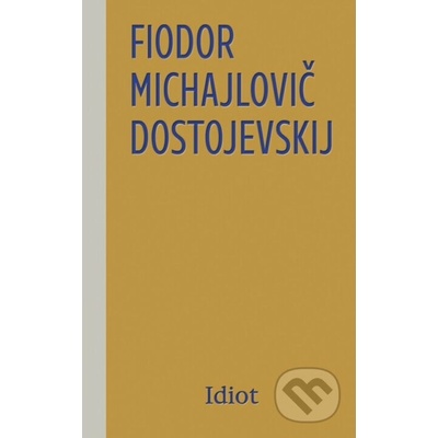 Idiot - Fiodor Michajlovič Dostojevskij