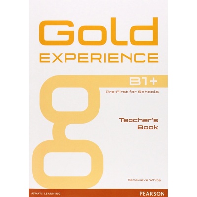 Gold Experience B1+ Teacher's Book White Genevieve
