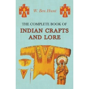 COMP BK OF INDIAN CRAFTS & LOR | W. Ben Hunt (ISBN: 9781473331044)