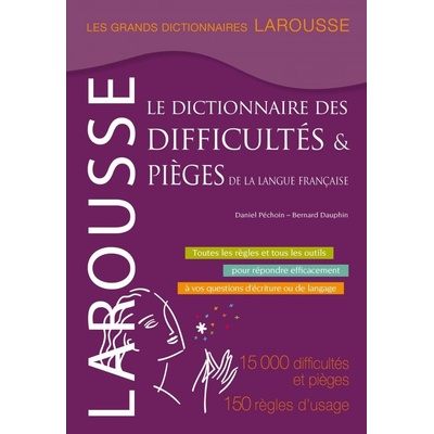 Grand Larousse des difficultés et pia#232;ges de la langue française LAROUSSE