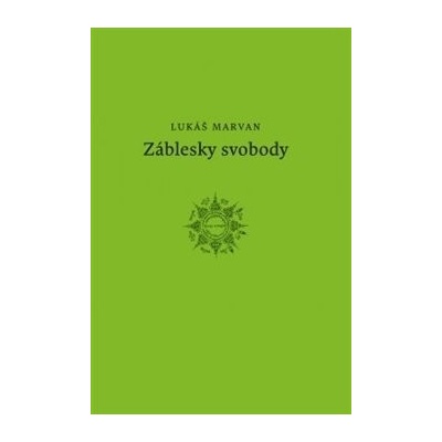 Záblesky svobody - Lukáš Marvan