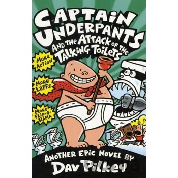 Captain Underpants and the Attack of the Talking Toilets Captain Underpants - D. Pilkey