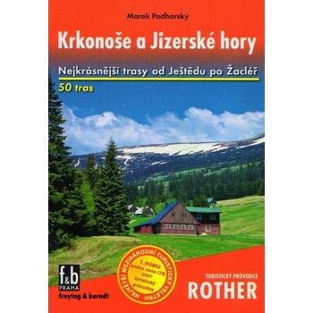 FR KRKONOŠE A JIZERSKÉ HORY TURISTICKÝ PRŮVODCE ROTHER Podhorský marek