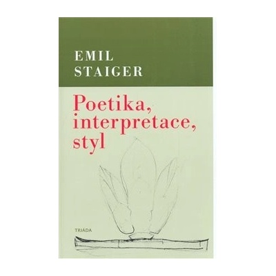 Poetika, interpretace, styl - Emil Staiger