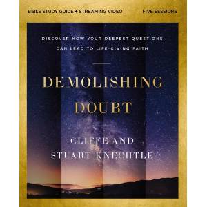 Demolishing Doubt Bible Study Guide plus Streaming Video | Cliffe Knechtle, Stuart Knechtle (ISBN: 9780310178743)