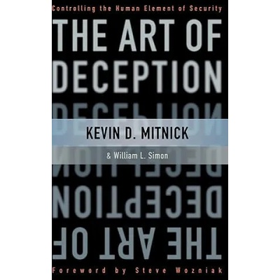 Art of Deception - Controlling the Human Element of Security | Kevin D. Mitnick, William L. Simon