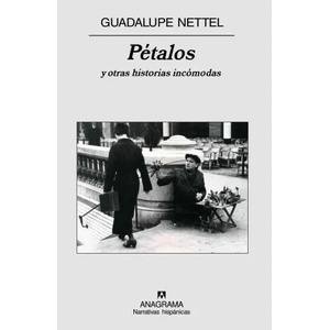 PETALOS Y OTRAS HISTORIAS INCOMODAS | Guadalupe Nettel (ISBN: 9788433971661)