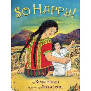 So Happy! | Kevin Henkes, Anita Lobel, Anita Lobel (2005)