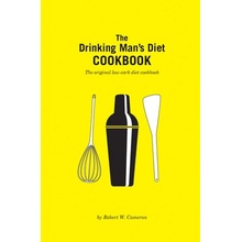 The Drinking Man's Diet Cookbook: Second Edition Cameron Robert