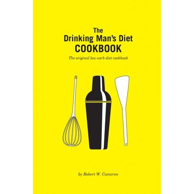 The Drinking Man's Diet Cookbook: Second Edition Cameron Robert