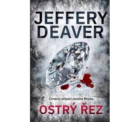 Ostrý řez - Jeffery Deaver