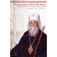 Conversations with My Heart Contemplations on God and the World (Gribanovsky Anastasy