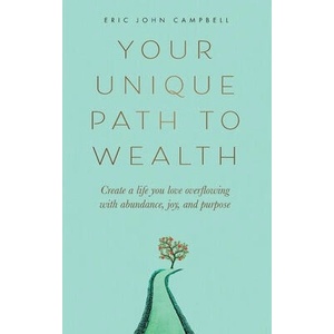 Your Unique Path to Wealth (ISBN: 9798991860307)