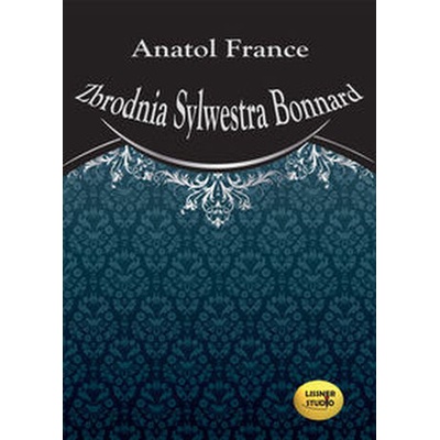 Zbrodnia Sylwestra Bonnard – Hledejceny.cz