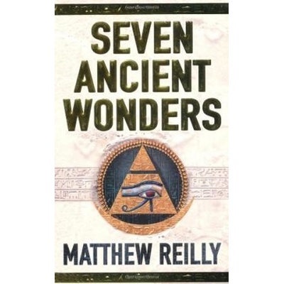 Seven Ancient Wonders - Matthew Reilly