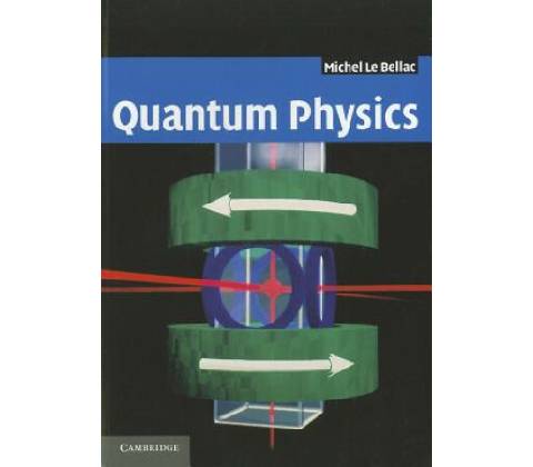 Quantum Physics Michel Le Bellac