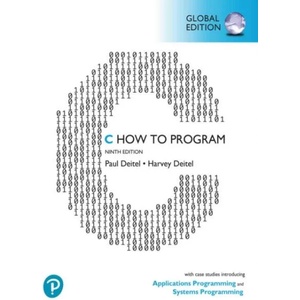 C How to Program: With Case Studies in Applications and SystemsProgramming, Global Edition | Harvey Deitel (ISBN: 9781292437071)