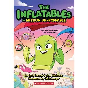 The Inflatables in Mission Un-Poppable (the Inflatables #2) | Jess Hitchman, Chris Danger (ISBN: 9781338748994)