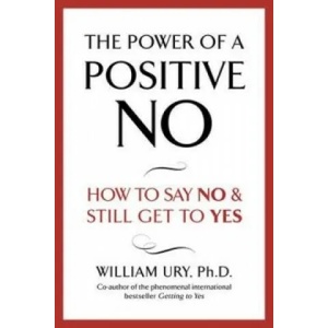 Power of A Positive No | William Ury (2008)