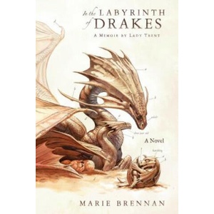 In the Labyrinth of Drakes | Marie Brennan (ISBN: 9780765377647)
