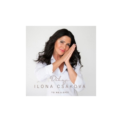 Csáková Ilona - Děkuji To Nejlepší CD – Hledejceny.cz