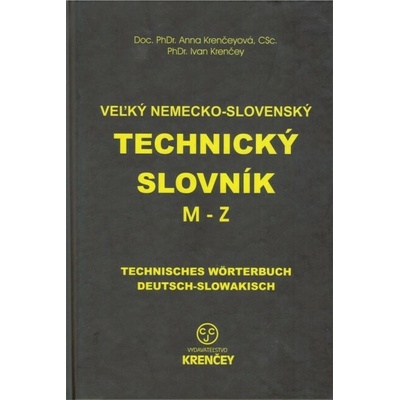 Krenčeyová Anna Krenčey Ivan Veľký nemecko-slovenský technický slovník M-Z KNI