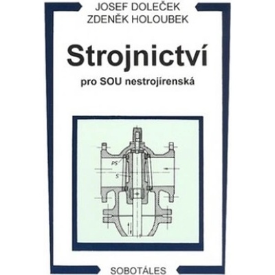 STROJNICTVÍ PRO SOU NESTROJÍRENSKÁ - Doleček J., Holoubek Z.