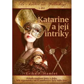 Katarine a její intriky - Erika Hamlet
