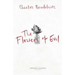 The Flowers of Evil: Les Fleurs du Mal | Charles P Baudelaire (ISBN: 9781494967901)