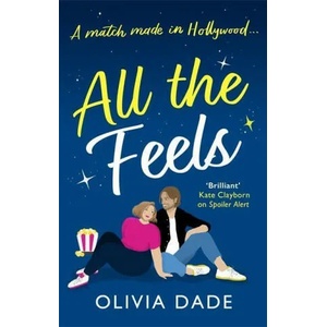 All the Feels | Olivia Dade (ISBN: 9780349427980)