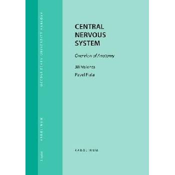 Central Nervous System, 2. vydáníOverview of Anatomy - Jiří Valenta
