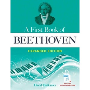 A First Book of Beethoven Expanded Edition: For the Beginning Pianist with Downloadable Mp3s | David Dutkanicz (ISBN: 9780486849034)