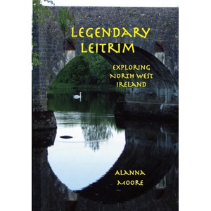 Legendary Leitrim - exploring north west Ireland (ISBN: 9780645285475)